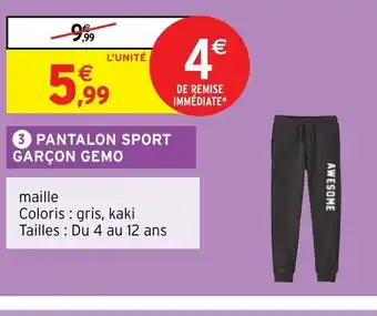 Intermarché Hyper 3 PANTALON SPORT GARÇON GEMO offre