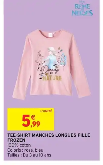 Intermarché Hyper TEE-SHIRT MANCHES LONGUES FILLE FROZEN offre