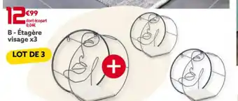 Gifi B- Étagère visage x3 offre