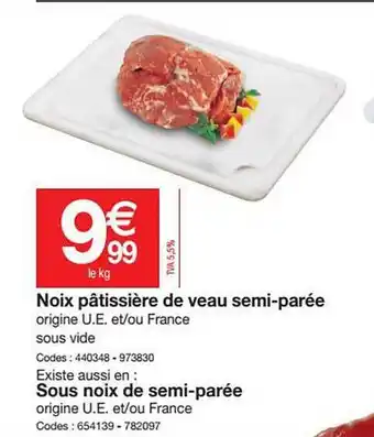 Promocash Noix Pâtissière De Veau Semi-parée offre