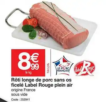 Promocash Rôti Longe De Porc Sans Os Ficelé Label Rouge Plein Air offre