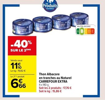 Carrefour Drive Thon Albacore en tranches au Naturel CARREFOUR EXTRA offre