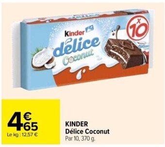 Carrefour Drive KINDER Délice Coconut offre