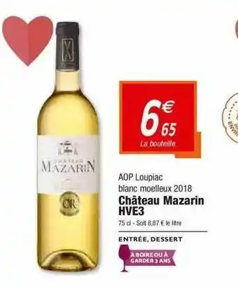 Netto Aop Loupiac Blanc Moelleux 2018 Château Mazarin Hve3 offre