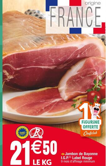 Cora x Carrefour Jambon de bayonne i.g.p. label rouge offre