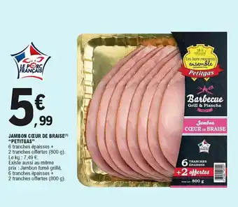 E.Leclerc Jambon cœur de braise "petitgas" offre
