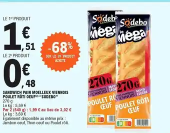 E.Leclerc Sandwich pain moelleux viennois poulet rôti oeuf "sodebo" offre