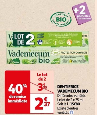 Auchan DENTIFRICE VADEMECUM BIO Différentes variétés Le lot de 2 x 75 ml offre