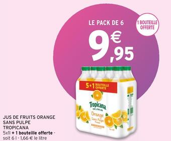 Intermarché Tropicana jus de fruits orange sans pulpe offre