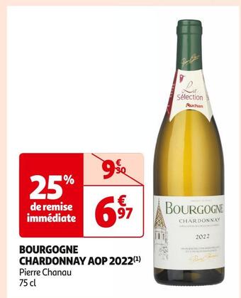 Auchan Supermarché Pierre chanau bourgogne chardonnay aop 2022 offre