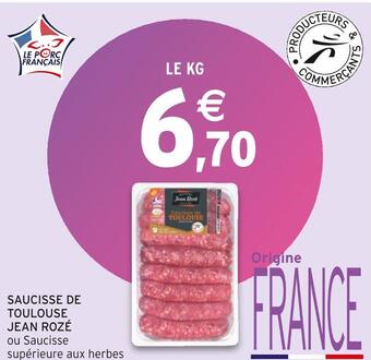 Intermarché Jean rozé saucisse de toulouse offre
