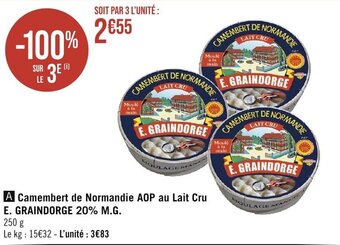 Géant Casino Camembert de Normandie AOP au Lait Cru E. GRAINDORGE 20% M.G. offre