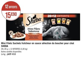 Géant Casino Mini Filets Sachets fraîcheur en sauce sélection du boucher pour chat SHEBA offre