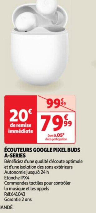 Auchan ÉCOUTEURS GOOGLE PIXEL BUDS A-SERIES offre