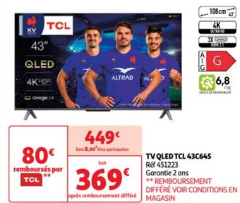 Auchan TV QLED TCL 43C645 Réf 451223 Garantie 2 ans offre