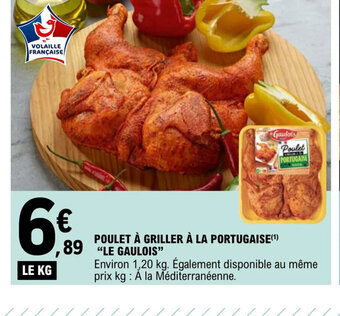 E.Leclerc POULET À GRILLER À LA PORTUGAISE (¹) 89 "LE GAULOIS" offre