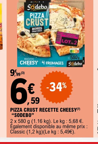 E.Leclerc PIZZA CRUST RECETTE CHEESY(7) "SODEBO" offre