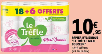 E.Leclerc PAPIER HYGIENIQUE "LE TRÈFLE MAXI DOUCEUR" offre