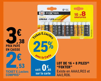 E.Leclerc LOT DE 16 + 8 PILES(4) FOXTER offre
