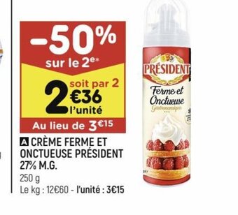 Leader Price CRÈME FERME ET ONCTUEUSE PRÉSIDENT 27% M.G. offre