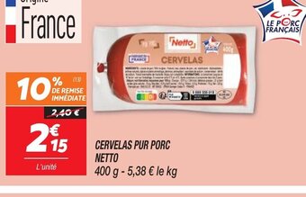 Netto CERVELAS PUR PORC NETTO offre