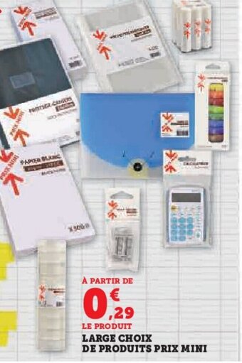 Super U LARGE CHOIX DE PRODUITS PRIX MINI offre