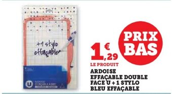 Super U ARDOISE EFFAÇABLE DOUBLE FACE U +1 STYLO BLEU EFFAÇABLE offre