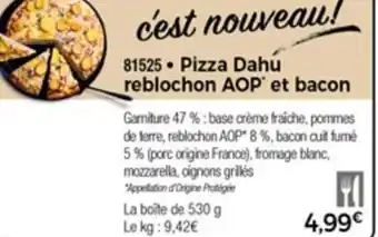 Thiriet Pizza Dahu reblochon AOP et bacon offre