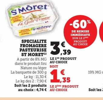 Super U SPECIALITE FROMAGERE PASTEURISE ST MORET (¹) offre