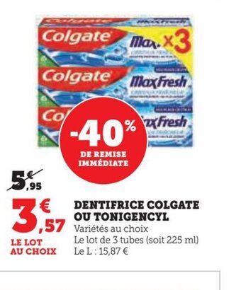 DENTIFRICE COLGATE OU TONIGENCYL
