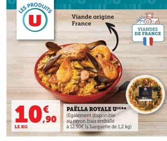 Super U PAËLLA ROYALE U(4)** (Egalement disponible au rayon frais emballé à 12.50€ la barquette de 1,2 kg) offre