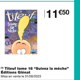 Éditions glénat titeuf tome 18 suivez la mèche