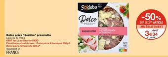 Monoprix Sodebo dolce pizza prosciutto offre