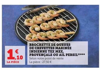 Brochette de queues de crevettes marinée indienne tex mex, provençale ou ail persil