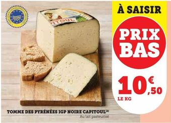 Hyper U Tomme des pyrénées igp noire capitoul offre