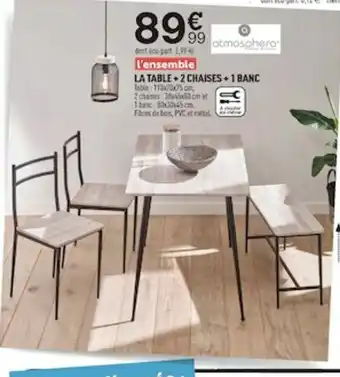 Centrakor La Table + 2 Chaisses + 1 Banc offre