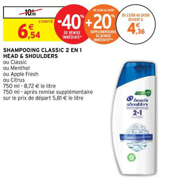 Intermarché SHAMPOOING CLASSIC 2 EN 1 HEAD & SHOULDERS offre
