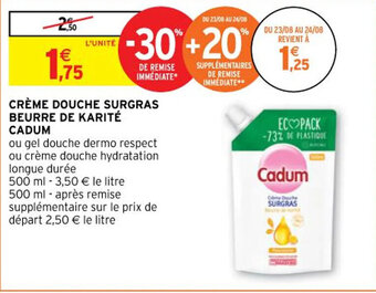 Intermarché CRÈME DOUCHE SURGRAS BEURRE DE KARITÉ CADUM offre