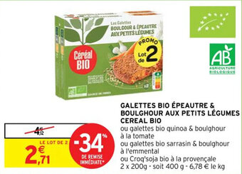 Intermarché GALETTES BIO ÉPEAUTRE & BOULGHOUR AUX PETITS LÉGUMES CEREAL BIO offre