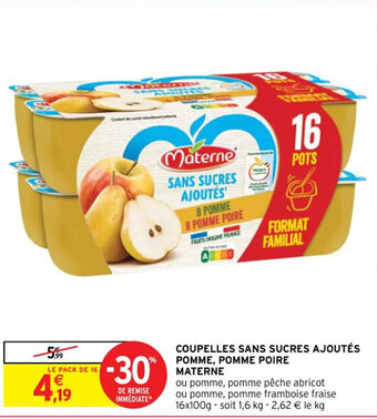 Intermarché COUPELLES SANS SUCRES AJOUTÉS POMME, POMME POIRE MATERNE offre