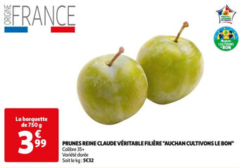 Auchan PRUNES REINE CLAUDE VÉRITABLE FILIÈRE "AUCHAN CULTIVONS LE BON" offre