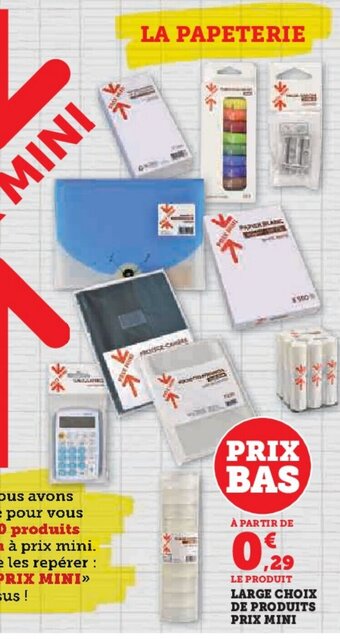 Hyper U LARGE CHOIX DE PRODUITS PRIX MINI offre