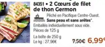 Thiriet 2 Cœurs De Filet De Thom Germon offre