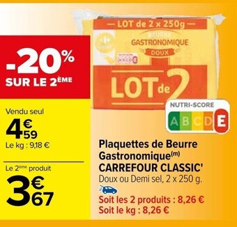 Carrefour Plaquettes de Beurre Gastronomique (m) CARREFOUR CLASSIC' Doux ou Demi sel, 2 x 250 g. offre