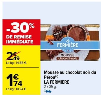 Carrefour Mousse au chocolat noir du Pérou(⁰) LA FERMIERE offre