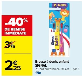 Carrefour Brosse à dents enfant SIGNAL offre