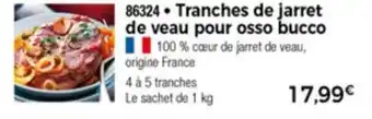 Thiriet Tranches De Jarret De Veau Pour Osso Bucco offre