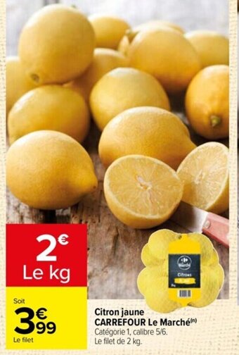 Carrefour Citron jaune CARREFOUR Le Marché(n) offre