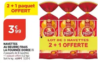 Bi1 Navettes Au Beurre Frais La Fournée offre