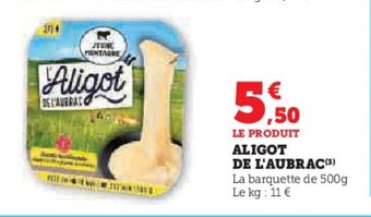 Super U ALIGOT DE L'AUBRAC(3³)** offre